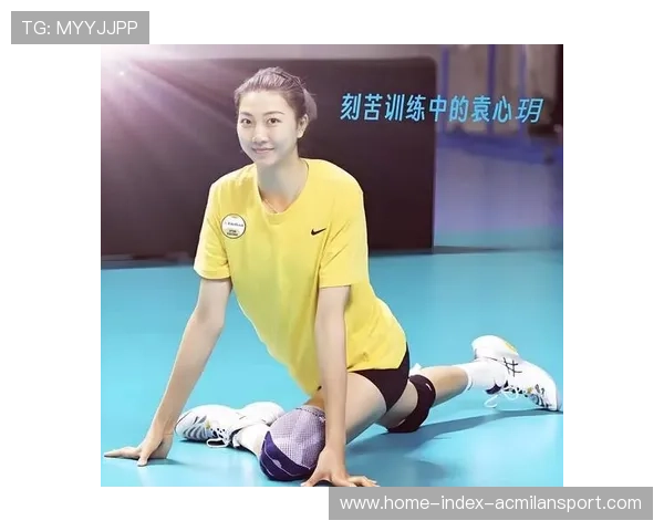 中国女排战术全面升级 袁心玥师妹崛起 赵勇酝酿新杀招引领团队突破