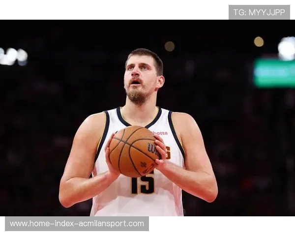 约基奇后仰跳投稳定,掘金中远投威胁增大